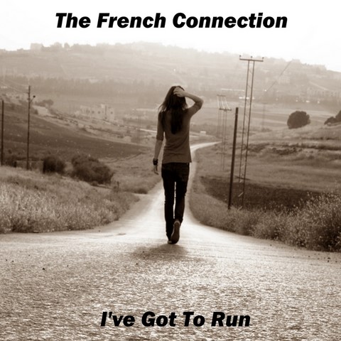 The French Connection / I've Got To Run