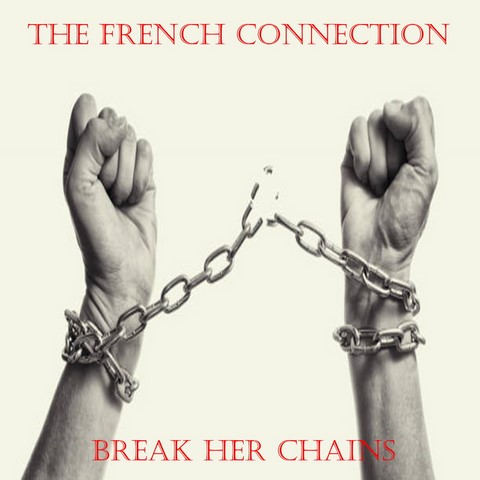 The French Connection / Break Her Chains