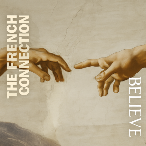 The French Connection / Believe