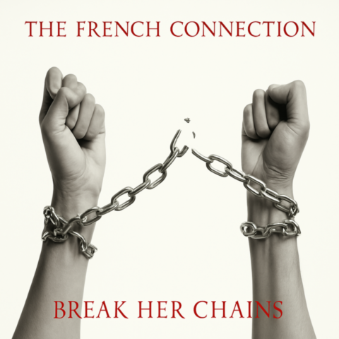 The French Connection / Break Her Chains