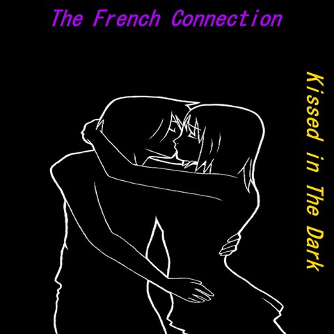 The French Connection / Kissed In The Dark