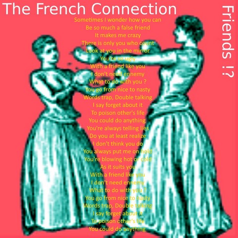 The French Connection / Friends !?