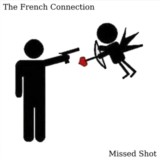 The French Connection / Missed Shot
