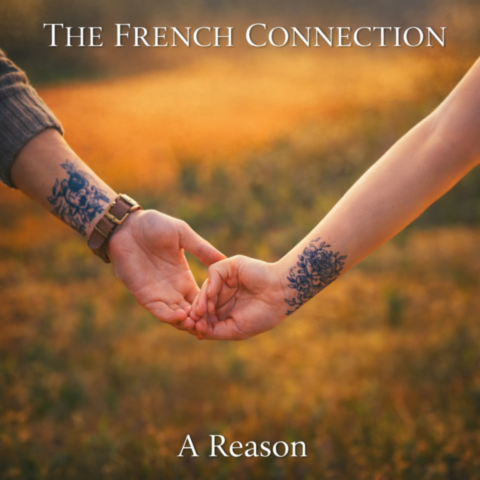 The French Connection / A Reason The French Connection / A Reason