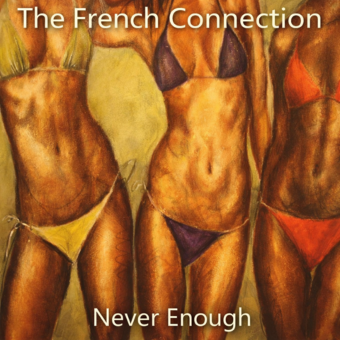 The French Connection / Never Enough The French Connection / Never Enough