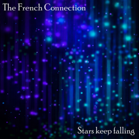 The French Connection / Stars Keep Falling The French Connection / Stars Keep Falling