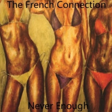 The French Connection / Never Enough