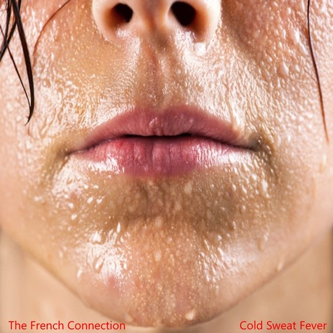 The French Connection / Cold Sweat Fever