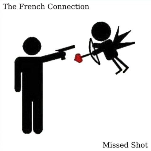 The French Connection / Missed Shot